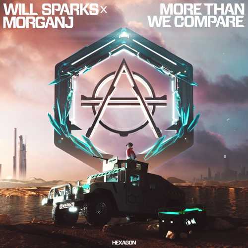 Will Sparks, MorganJ - More Than We Compare (Extended Mix)