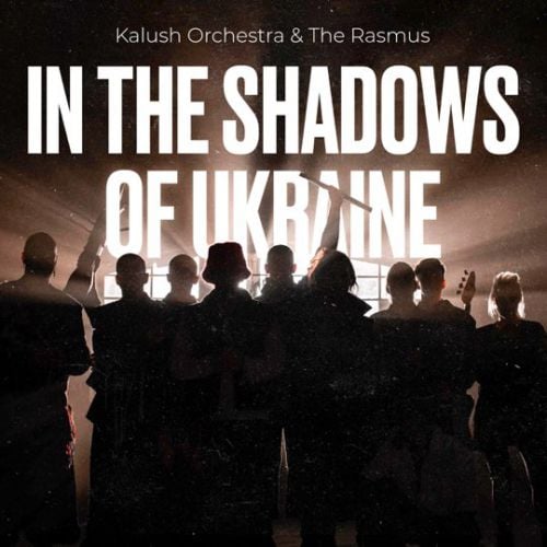 Kalush - In The Shadows Of Ukraine (feat. The Rasmus)