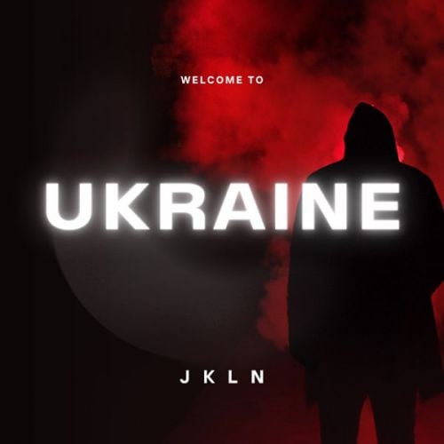 Jkln - Welcome To Ukraine