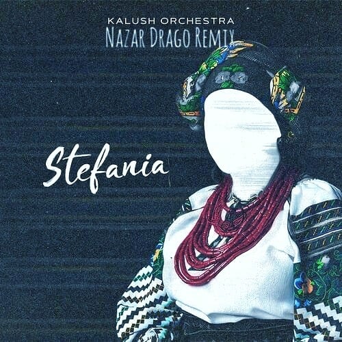 Kalush, Kalush Orchestra - Stefania (Nazar Drago Remix)