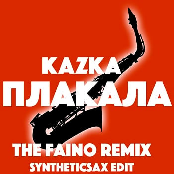 Kazka - Плакала (The Faino & Syntheticsax Edit)