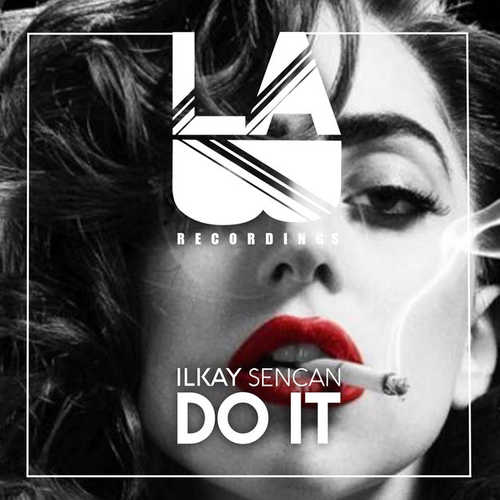 Ilkay Sencan - Do It