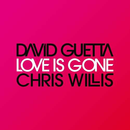 David Guetta, Chris Willis - Love Is Gone (Fred Rister & Joachim Garraud Radio Edit Rmx)