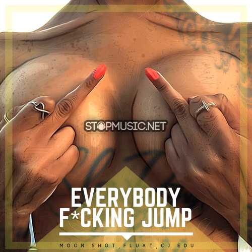 Moon Shot, Fluat, CJ Edu - Everybody Fucking Jump (Original Mix)