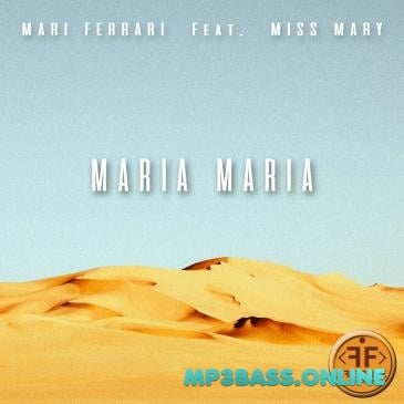 Mari Ferrari - Maria, Maria (feat. Miss Mary)