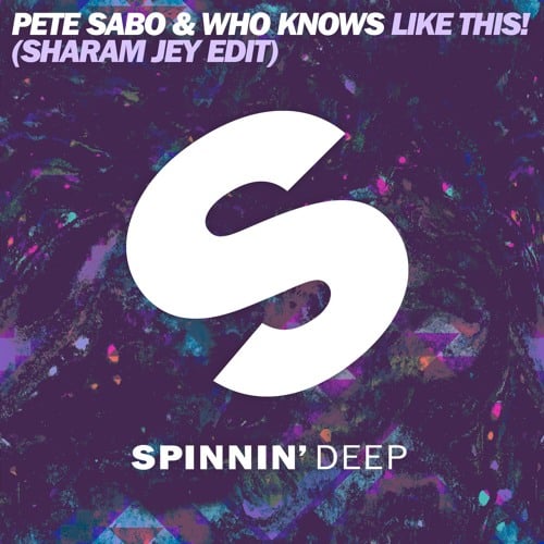 Pete Sabo, Who Knows - Like This! (Sharam Jey Edit)