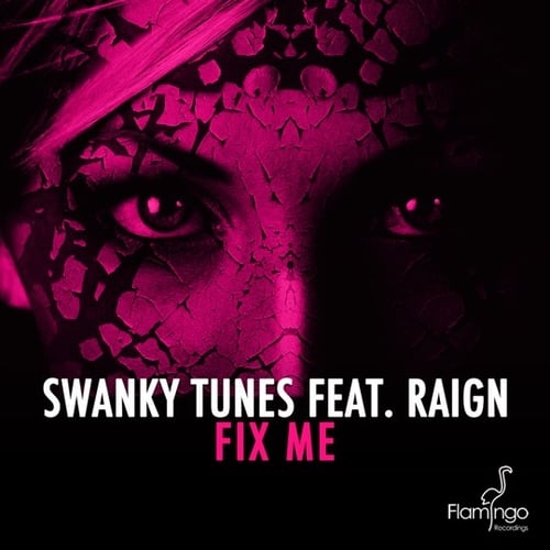 Swanky Tunes, Raign - Fix Me (Original Mix)