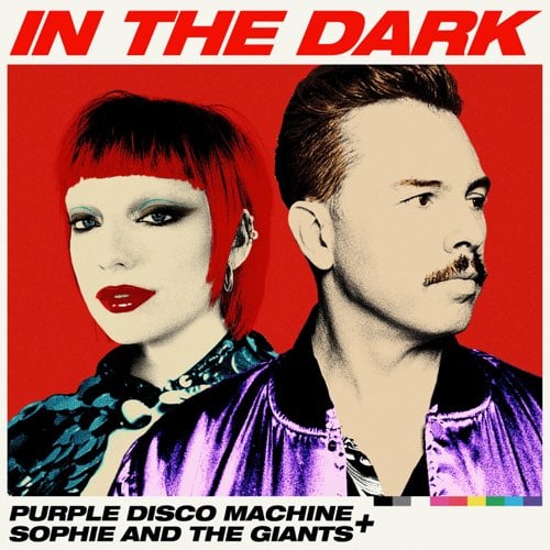 Purple Disco Machine - In The Dark (feat. Sophie And The Giants)