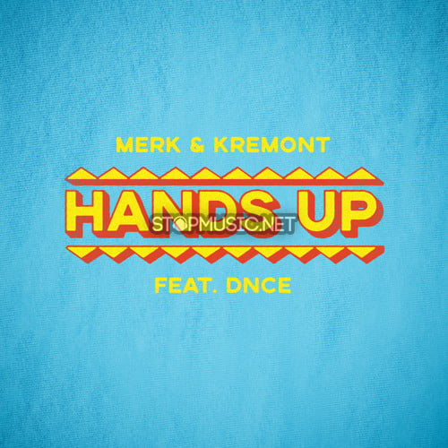 Merk, Kremont - Hands Up (feat. DNCE)