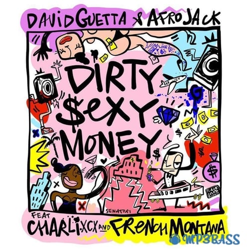 David Guetta, Afrojack - Dirty Sexy Money (feat. Charli XCX & French Montana)