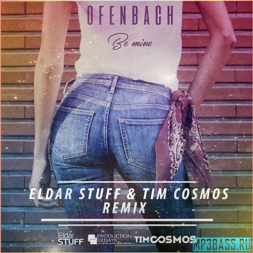 Ofenbach - Be Mine (Eldar Stuff & Tim Cosmos Remix)