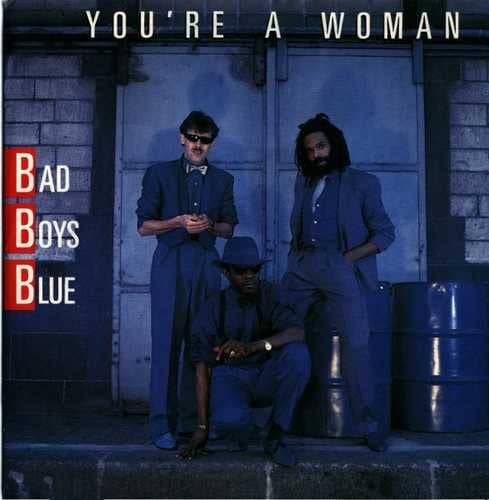 Bad Boys Blue - You're A Woman