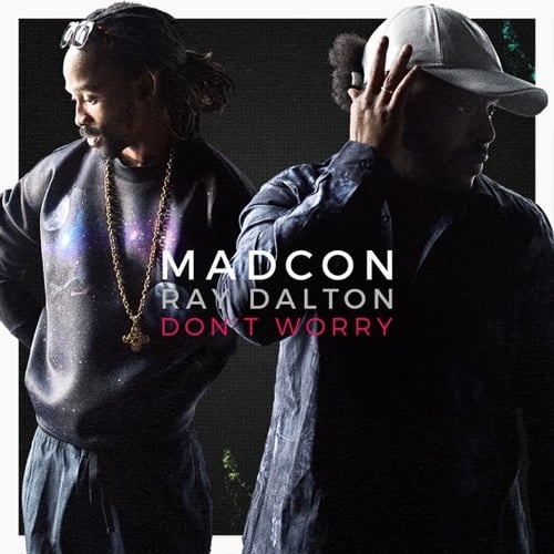 Madcon - Don't Worry (feat. Ray Dalton)