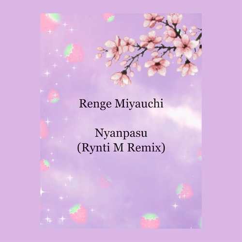 Renge Miyauchi - Nyanpasu (Rynti M Remix)