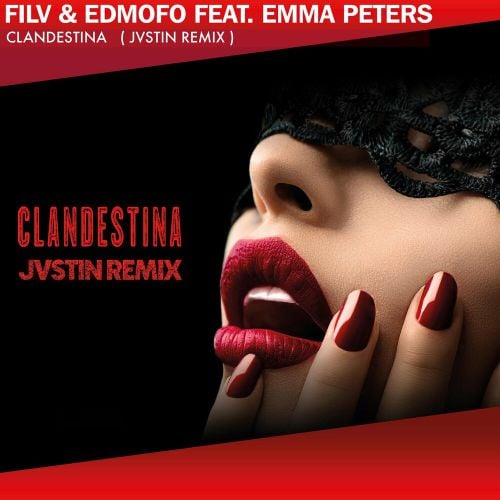 FILV, Edmofo, Emma Peters - Clandestina (Jvstin Remix)