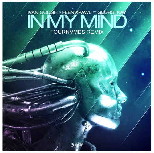 Ivan Gough, Feenixpawl, Georgi Kay - In My Mind (FOURNVMES Remix)