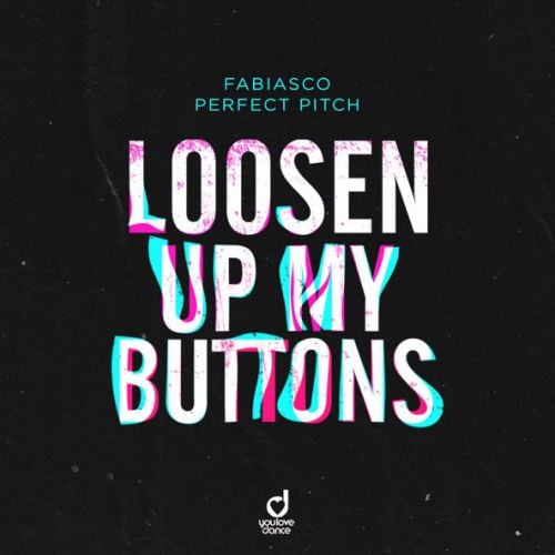 Fabiasco - Loosen Up My Buttons (feat. Perfect Pitch)