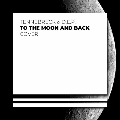 Tennebreck - To The Moon & Back (faet. D.E.P)