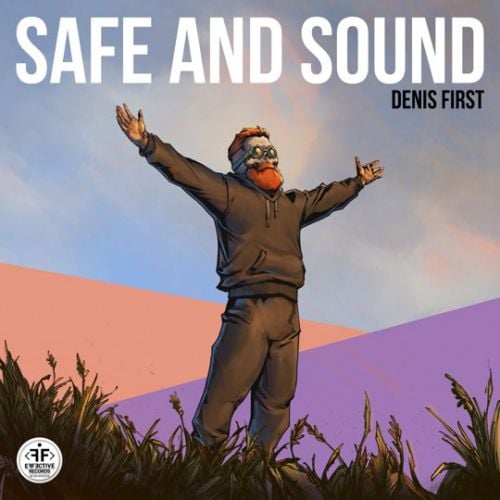 Denis First - Safe And Sound