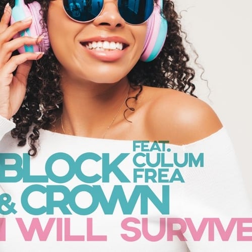 Block, Crown - I Will Survive (feat. Culum Frea)