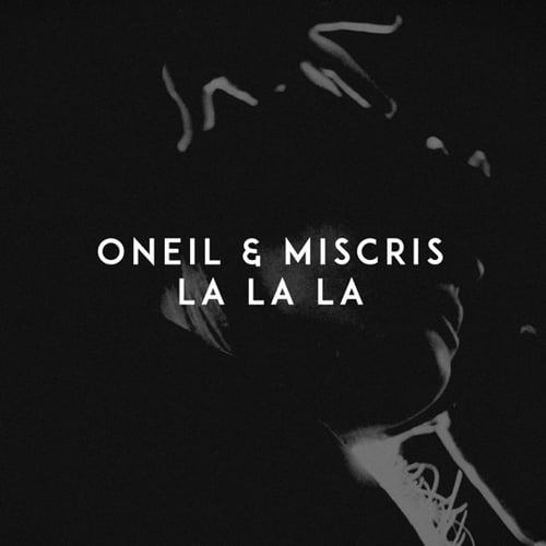 Oneil - La La La (feat. Miscris)