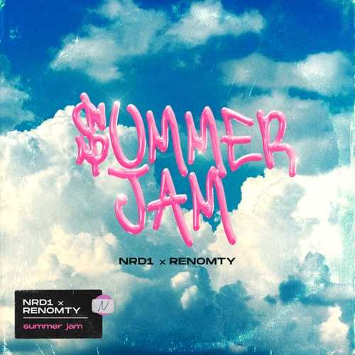 Nrd1, Renomty - Summer Jam (Radio Edit)