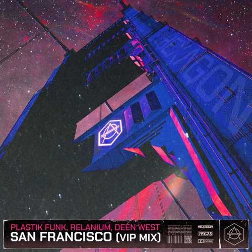 Plastik Funk, Relanium, Deen West - San Francisco (VIP Mix)