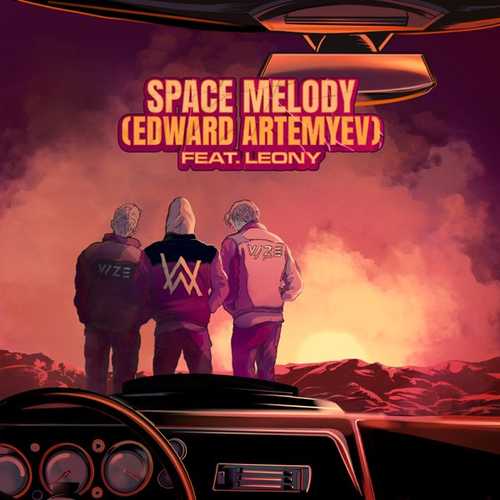 Vize, Alan Walker, Leony - Space Melody (Edward Artemyev)