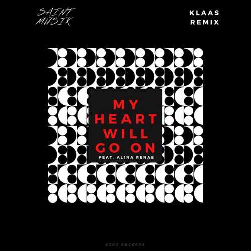 Saint Musik, Alina Renae - My Heart Will Go On (Klaas Remix)