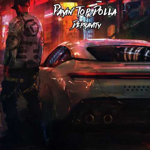 Payin' Top Dolla - Depravity