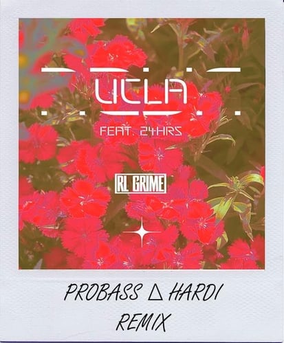 RL Grime, 24hrs - UCLA (Probass ∆ Hardi Remix)