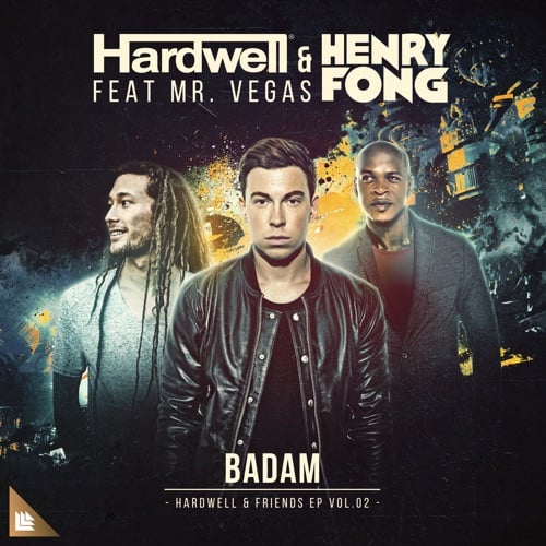 Hardwell, Henry Fong - Badam (feat. Mr. Vegas)