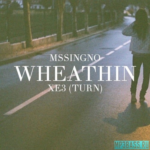 Mssingno - XE3 (Wheathin Turn)