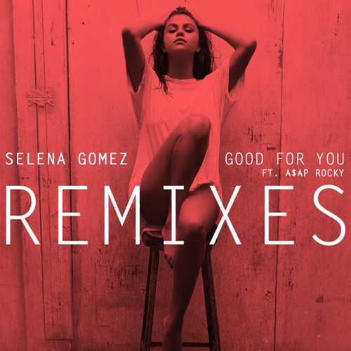 Selena Gomez, ASAP Rocky - Good For You (Yellow Claw & Cesqeaux Remix)