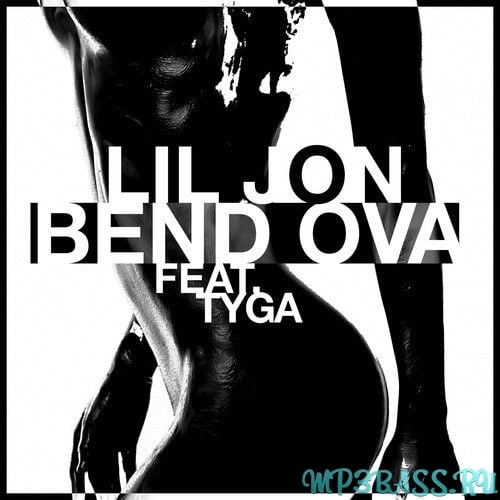 Lil Jon - Bend Ova (feat. Tyga)