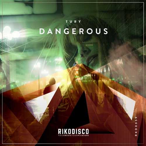 Tury - Dangerous