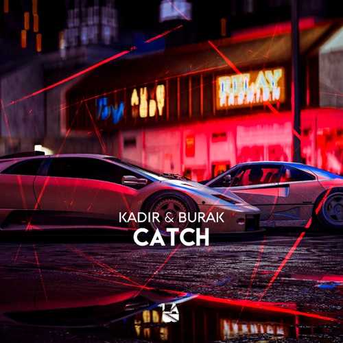 Kadir, Burak - Catch (Original Mix)