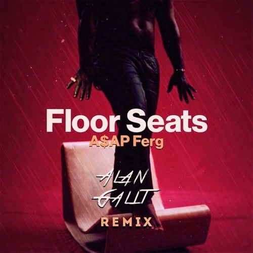 A$AP Ferg - Floor Seats (Alan Galit Remix)