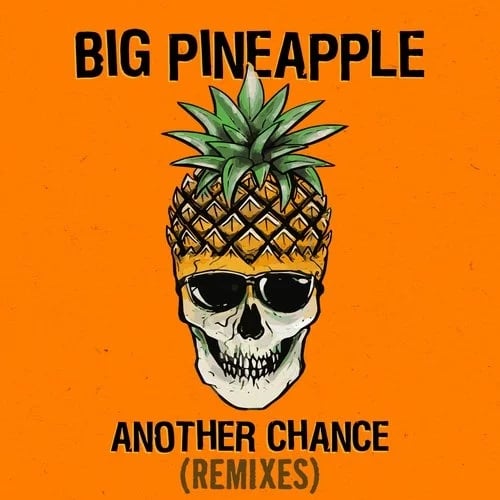 Big Pineapple - Another Chance (Keanu Silva Extended Remix)