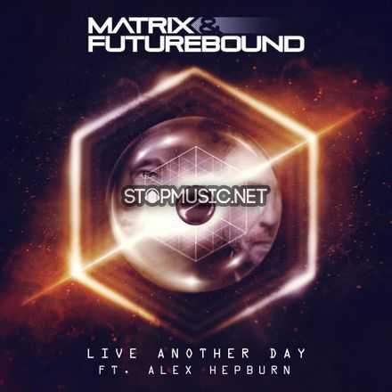 Matrix, Futurebound - Live Another Day (M&F's Smoke & Mirrors Mix)