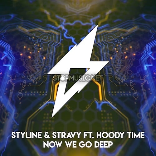 Styline, Stravy - Now We Go Deep (feat. Hoody Time)