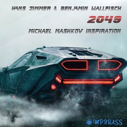 Hans Zimmer, Benjamin Wallfisch - 2049 (Michael Mashkov Inspiration)