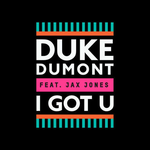 Duke Dumont, Jax Jones - I Got U (Original Mix)