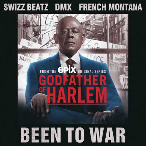 Godfather Of Harlem - Been To War (feat. Swizz Beatz & DMX & French Montana)