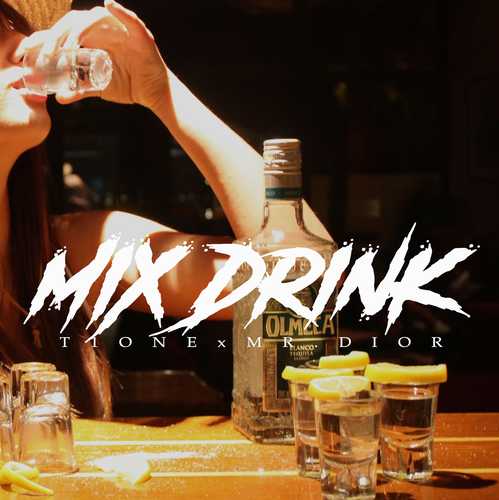 T1One - Mix Drink (feat. MR.Dior)