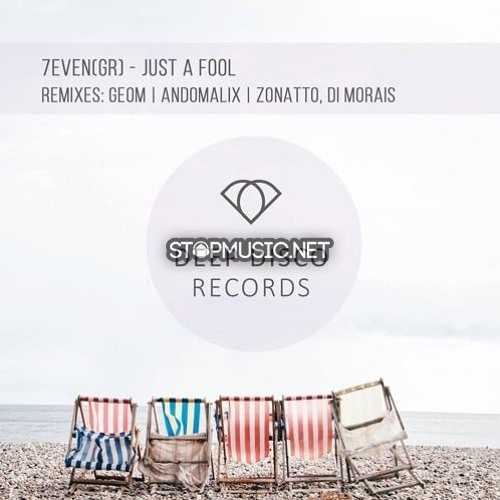 7even (GR) - Just a Fool (Andomalix Remix)