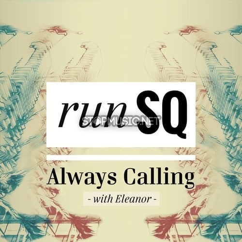 RunSQ - Always Calling (Cavego Remix)