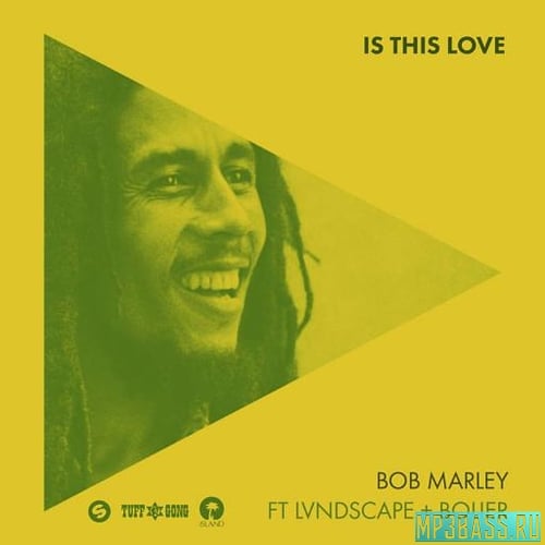 Bob Marley, LVNDSCAPE, Bolier - Is This Love (Extended Mix)