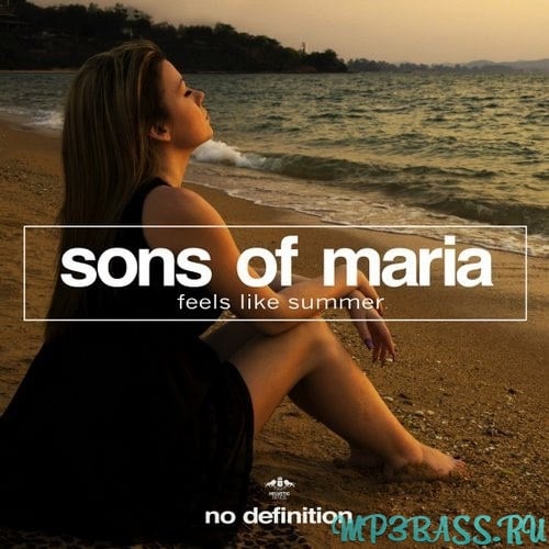 Sons Of Maria - Feels Like Summer (Original Mix)