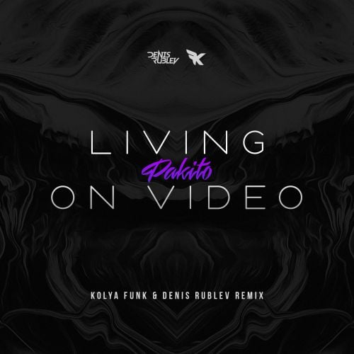 Pakito - Living On Video (Kolya Funk & Denis Rublev Remix)